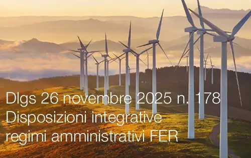 Decreto Legislativo 26 novembre 2025 n. 178 / Disposizioni integrative regimi amministrativi FER